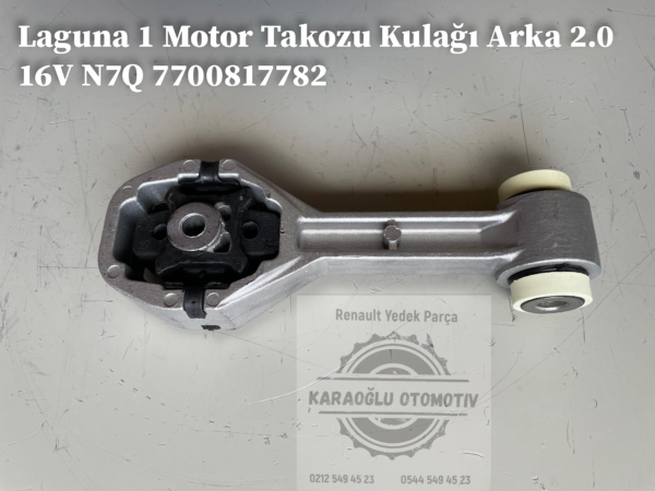 Laguna I Arka Motor Takozu Kulağı 2.0 16V N7Q 7700817782