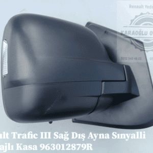 963012879R Renault Trafic III Makyajlı Kasa Sağ Dış Dikiz Aynası Sınyalli