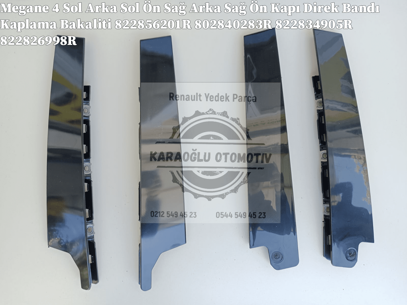 Megane IV Sol Arka Sol Ön Sağ Arka Sağ Ön Kapı Direk Bandı Kaplama Bakaliti 802840283R 822834905R