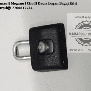 7700817724 Renault Megane 1 Clio 2 Dacia Logan Bagaj Kilit Karşılığı