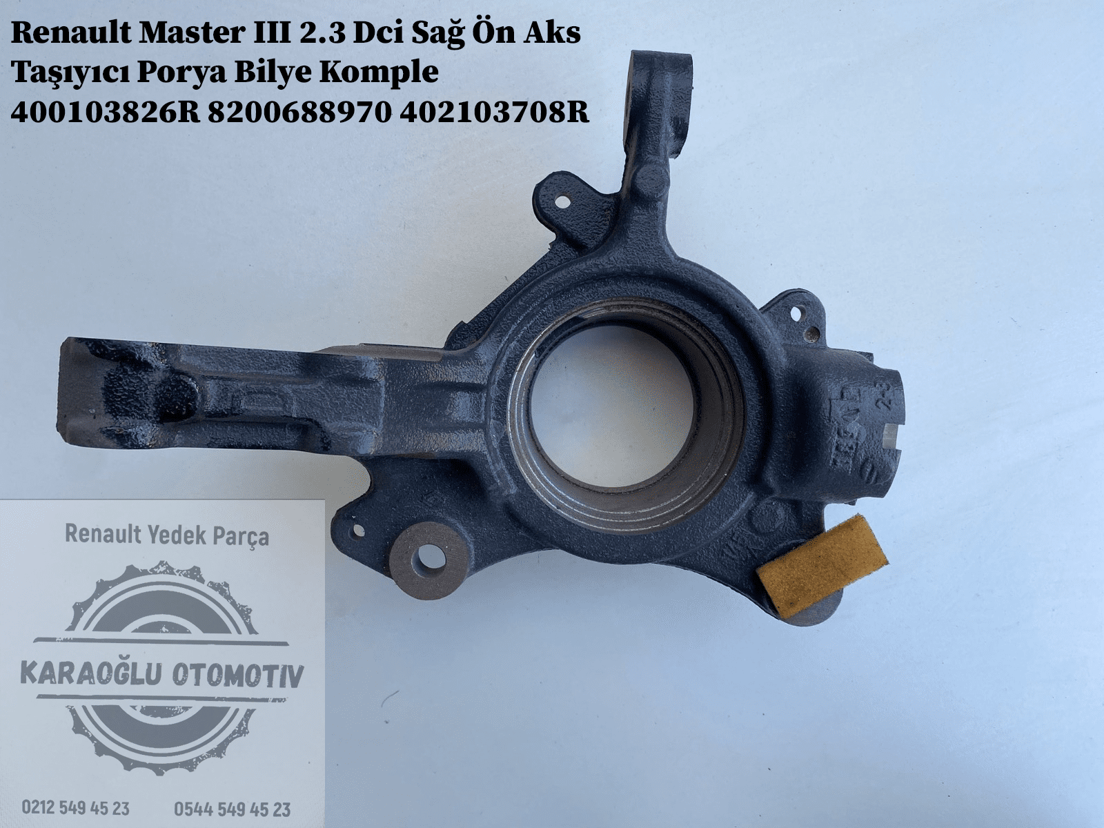 400103826R 8200688970 402103708R Renault Master 3 2.3 Dci Sağ Ön Aks Taşıyıcı Porya Bilye Komple