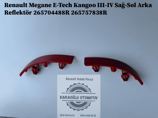 265704488R 265757838R Renault Kangoo 3-4 Megane E-Tech Sağ-Sol Arka Reflektör