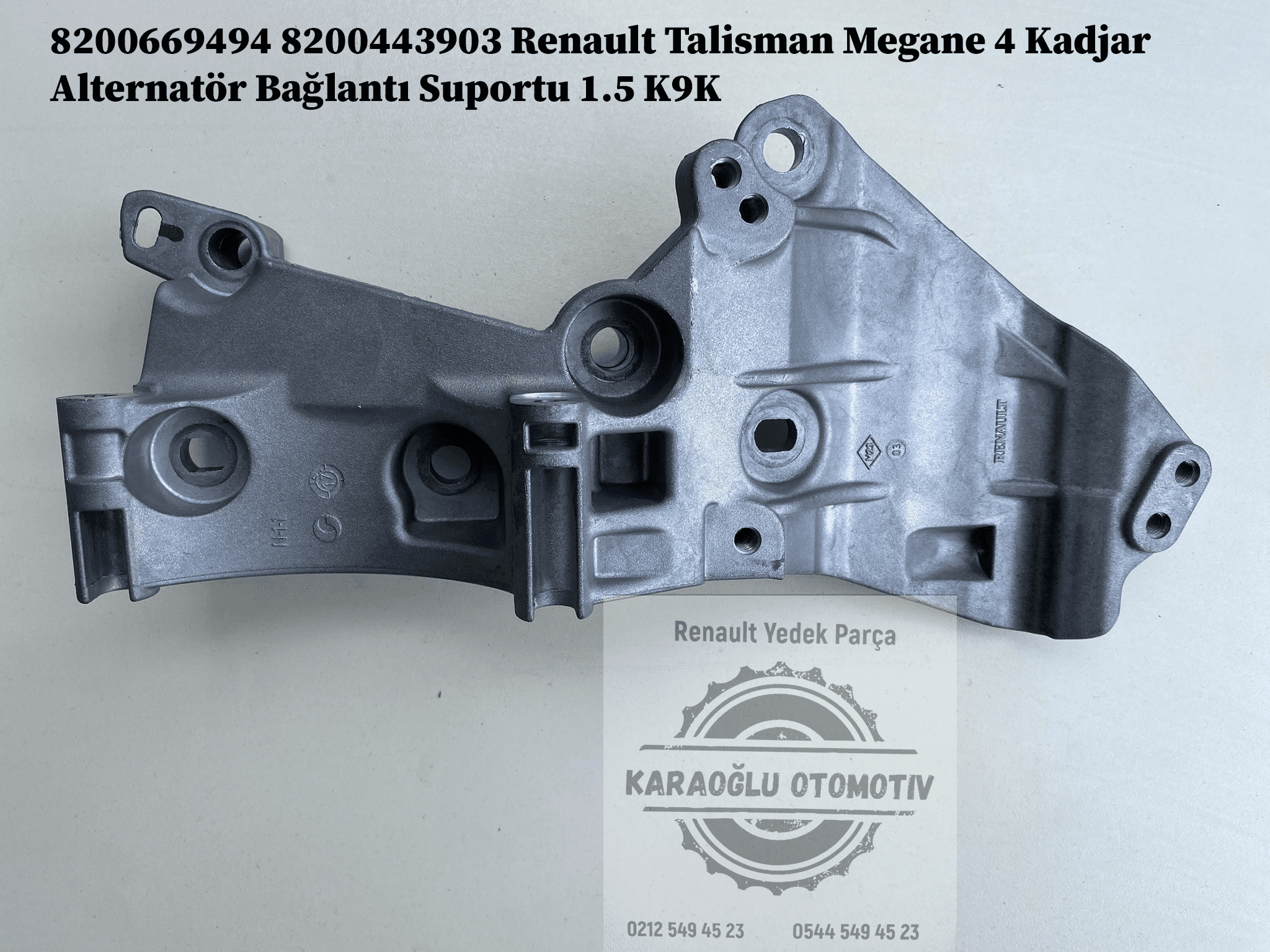 8200669494 8200443903 Renault Talisman Megane 4 Kadjar Alternatör Bağlantı Suportu 1.5 K9K