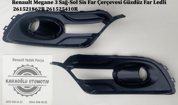 261521862R 261525410R Renault Megane 3 Sağ-Sol Sis Far Çerçevesi Güzdüz Far Ledli