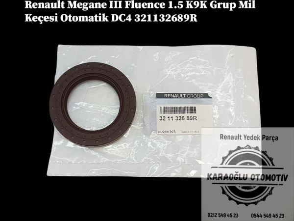 321132689R Renault Megane 3 Fluence 1.5 K9K Grup Mil Keçesi Otomatik DC4