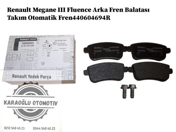 440604694R Renault Megane 3 Fluence Arka Fren Balatası Takım Otomatik Fren