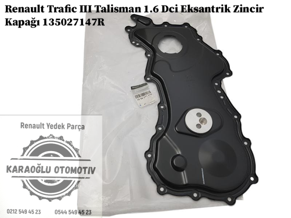 135027147R Renault Trafic 3 Talisman 1.6 Dci Eksantrik Zincir Kapağı