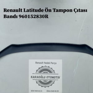 960152830R Renault Latitude Ön Tampon Çıtası Bandı