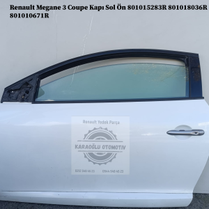 801015283R 801018036R 801010671R Renault Megane 3 Coupe Kapı Sol Ön