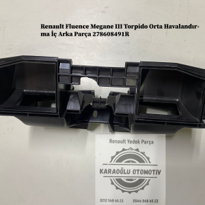 278608491R Renault Fluence Megane 3 Torpido Orta Havalandırma İç Arka Parça