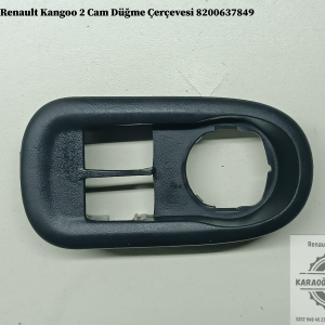 8200637849 Renault Kangoo 2 Cam Düğme Çerçevesi