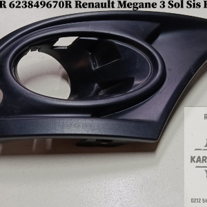 623844467R 620726996R 623849670R Renault Megane 3 Sol Sis Far Çerçevesi Çıkma