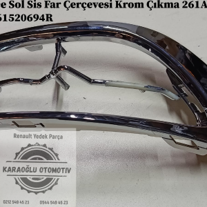 261A36538R 261A32857R 261520694R Renault Fluence Sol Sis Far Çerçevesi Krom Çıkma