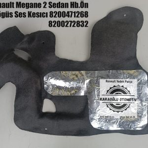 8200394288 8200471267 Renault Megane 2 Sedan Hb.Ön Gögüs Sessizlestırıcı