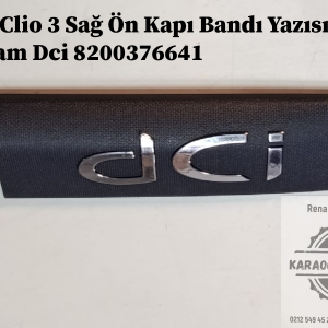 8200376641 Renault Clio 3 Sağ Ön Kapı Bandı Yazısı Monogram Dci