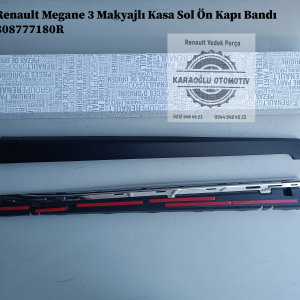 808777180R Renault Megane 3 Makyajlı Kasa Sol Ön Kapı Bandı