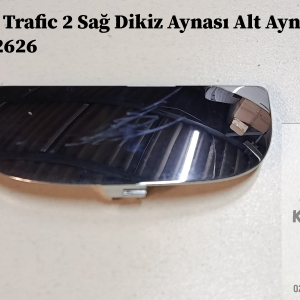 7701052626 Renault Trafic 2 Sağ Dikiz Aynası Alt Ayna