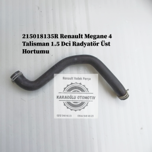 215018135R Renault Megane 4 Talisman 1.5 Dci Radyatör Üst Hortumu