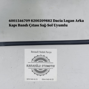 6001546709 8200209882 Dacia Logan Arka Kapı Bandı Çıtası Sağ-Sol Uyumlu