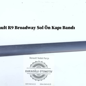 7700875892 7700875893 Renault R9 Broadway Sağ-Sol Uyumlu Ön Kapı Bandı