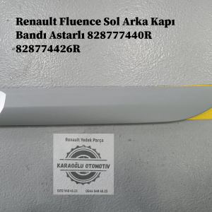 828777440R 828774426R Renault Fluence Sol Arka Kapı Bandı Astarlı