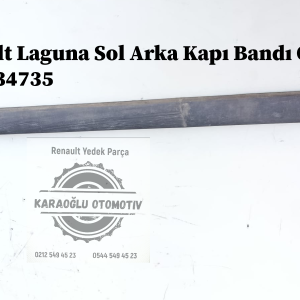 7700434735 Renault Laguna Sol Arka Kapı Bandı Çıtası