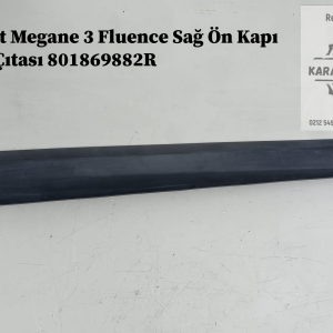 801869882R Renault Megane 3 Fluence Sağ Ön Kapı Bandı Çıtası
