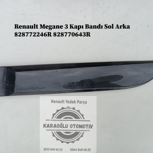 828772246R 828770643R Renault Megane 3 Kapı Bandı Sol Arka