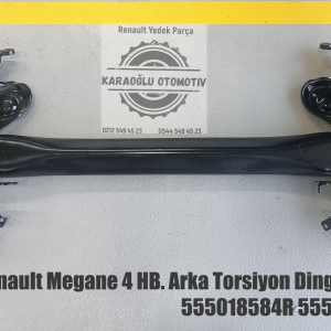 Renault Megane 4 Arka Torsiyon Dingil Orjinal 555013033R 555018584R