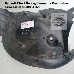 8200334165 Renault Clio 3 Ön Sağ Çamurluk Davlumbazı Arka Kısım