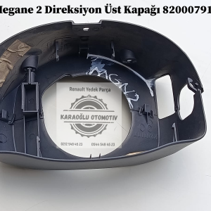 8200079129 Renault Megane 2 Direksiyon Üst Kapağı
