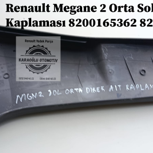 8200165362 8200034955 Renault Megane 2 Orta Sol Kapı Direği Alt Kaplaması