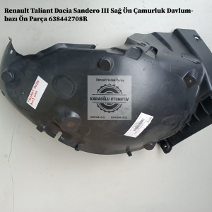 638442708R Renault Taliant Dacia Sandero III Sağ Ön Çamurluk Davlumbazı Ön Parça