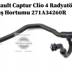 271A34260R Renault Captur Clio 4 Radyatör Çıkış Hortumu
