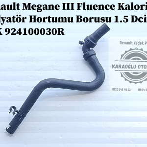 924100030R Renault Megane III Fluence Kalorifer Radyatör Hortumu Borusu 1.5 Dci K9K