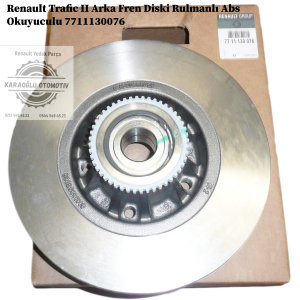 7711130076 Renault Trafic II Arka Fren Diski Rulmanlı Abs Okuyuculu