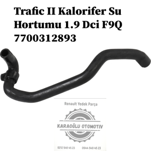 7700312893 Renault Trafic II Kalorifer Su Hortumu 1.9 Dci F9Q