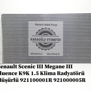 921100001R 921000005R Renault Scenic III Megane III Fluence K9K 1.5 Klima Radyatörü Müşürlü