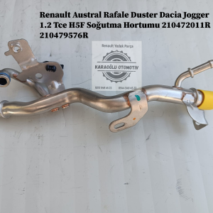 210472011R 210479576R Renault Austral Rafale Duster Dacia Jogger 1.2 Tce H5F Soğutma Hortumu