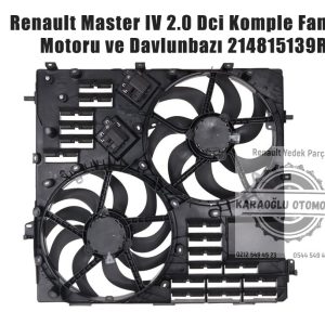 214815139R Renault Master IV 2.0 Dci Komple Fan Motoru ve Davlumbazı