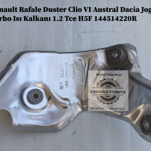 144514220R Renault Rafale Duster Clio VI Austral Dacia Jogger Turbo Isı Kalkanı 1.2 Tce H5F